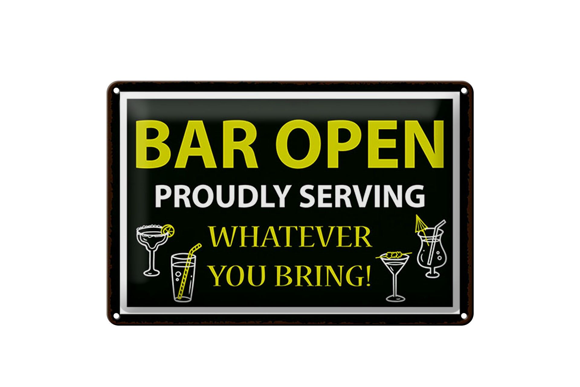 Blechschild Hinweis 20x30 cm Bar open proudly service whatever you bring Schild