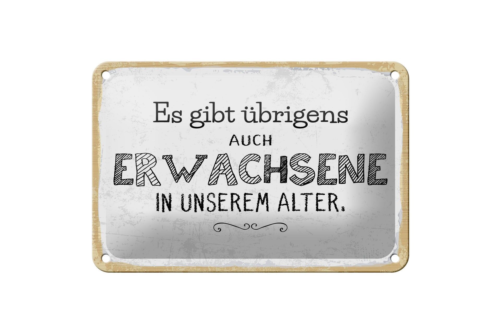 Blechschild Spruch 20x30 cm Es gibt übrigens auch Erwachsene in unserem Alter