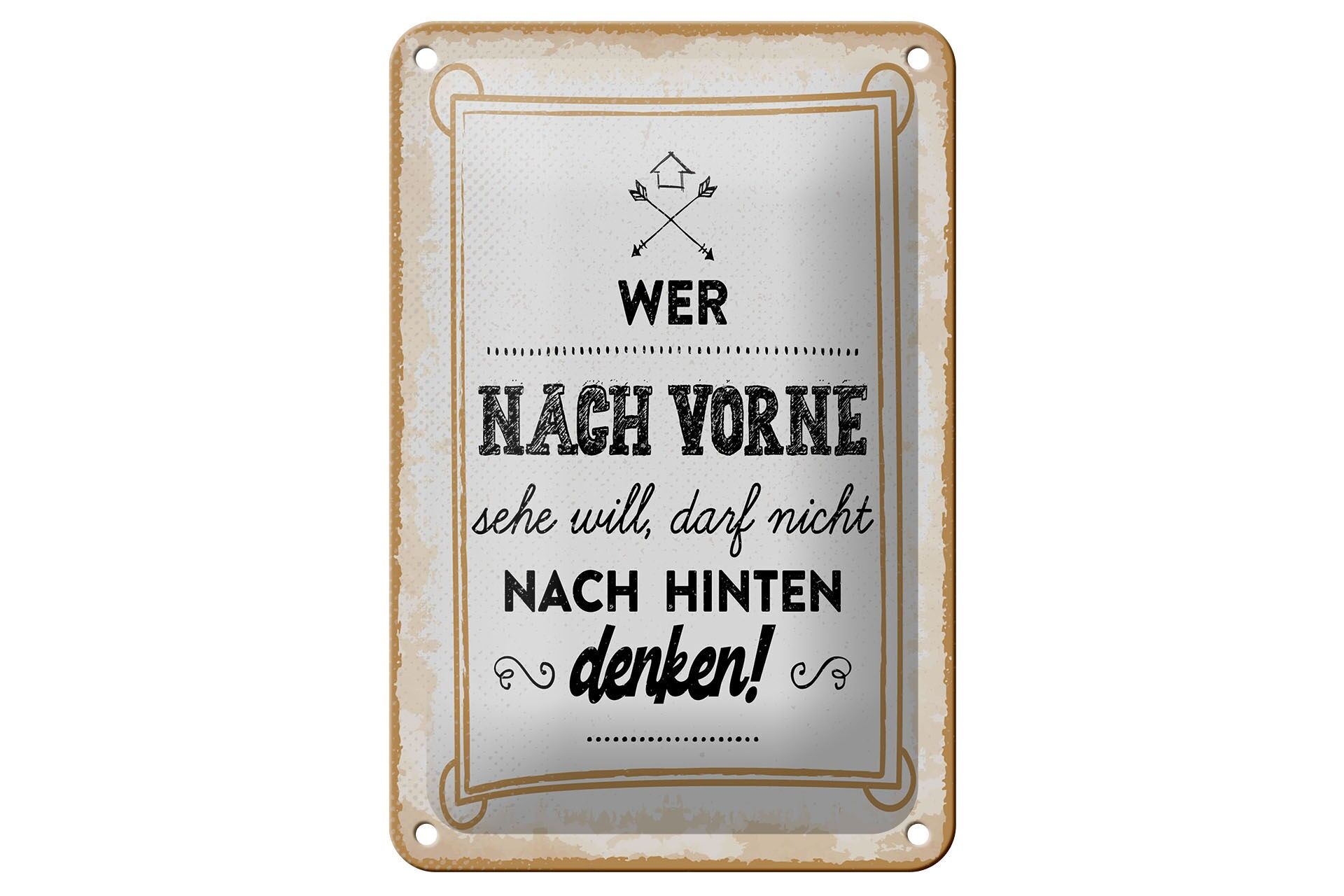 Blechschild Spruch 20x30 cm Wer nach Vorne sehen will, darf nicht Deko Schild