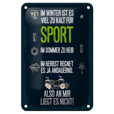 Metal sign saying 20x30 cm In winter it is too cold for sports in summer sign