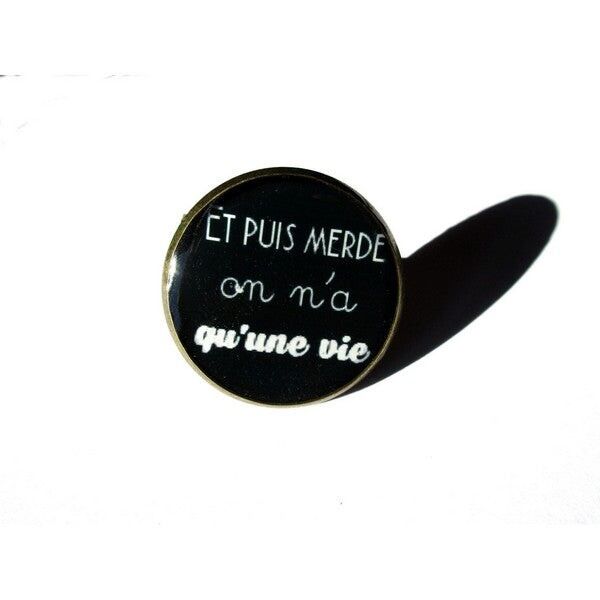 Bague Et Puis Merde On n'a qu'Une Vie