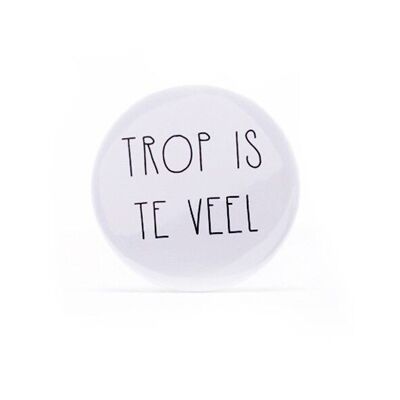 Apribottiglie Trop è te veel