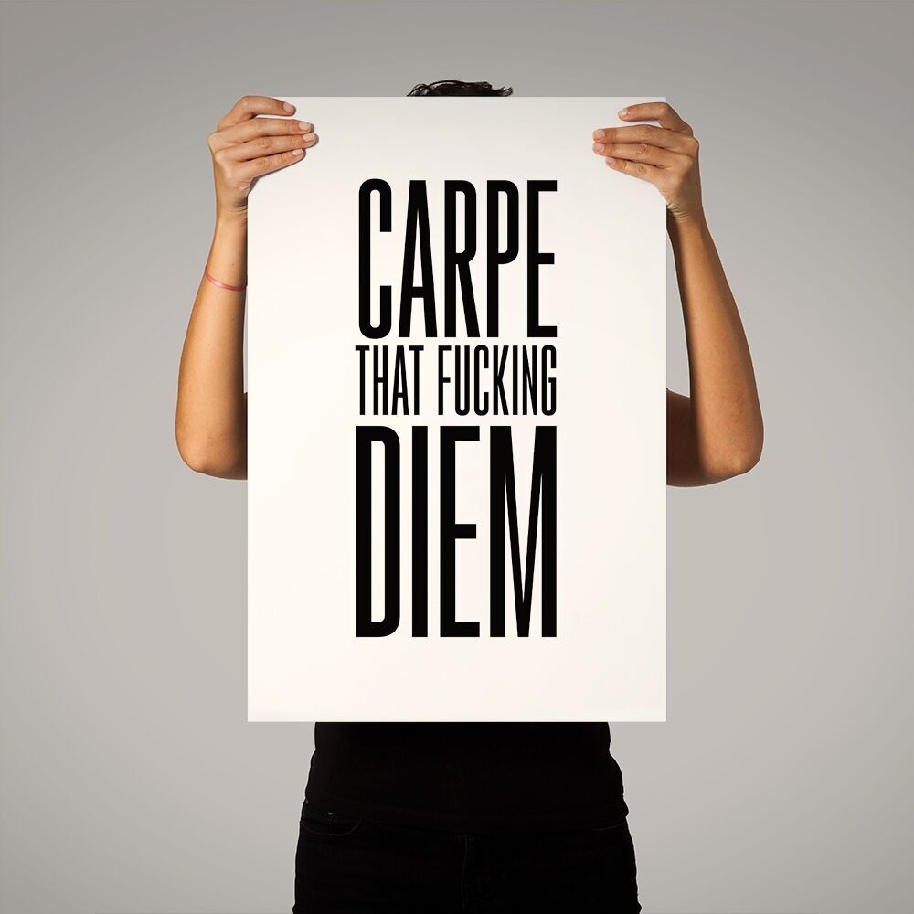 Manifesto "Carpe that fucking diem"