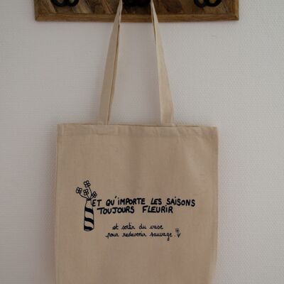 Tote bag "Et qu'importe les saisons toujours fleurir" 38x42cm
