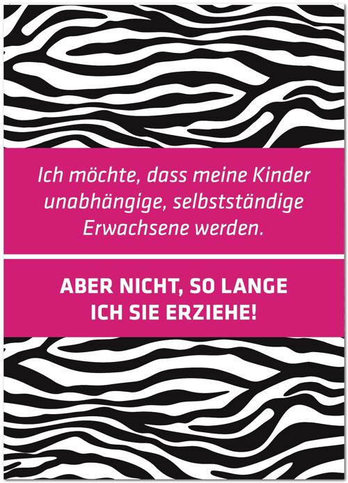 Postkarte "Meine Kinder sollen unabhängige Erwachsene werden"