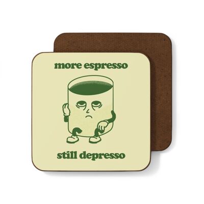 Plus de dessous de verre Espresso Still Depresso