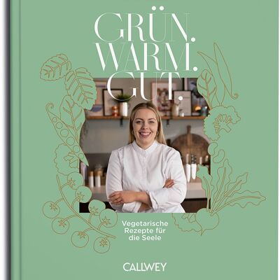 Verde. Cálido. Good. Recetas vegetarianas para el alma