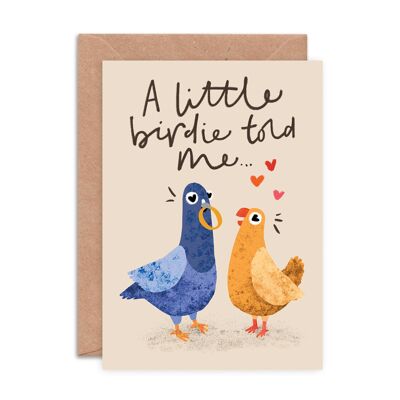 A Little Birdie Told Me Greeting Card- A6 Bird Engagement Card