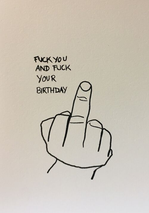 Karte Fuck you and fuck your birthday