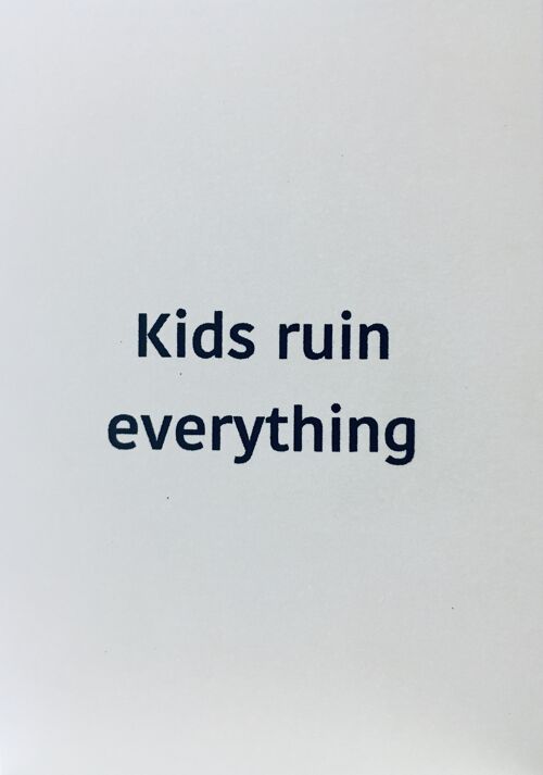 Karte Kids Ruin Everything