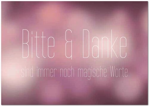 Postkarte "Bitte & Danke sind immer noch magische Worte"