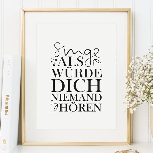 Poster 'Singe als würde dich niemand hören' - DIN A3