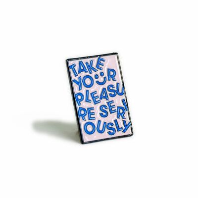 Imán "Tómate el placer en serio" de Needle Minder (pin esmaltado)