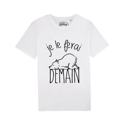 JE LE FERAI DEMAIN OURS - Tee-shirt Blanc