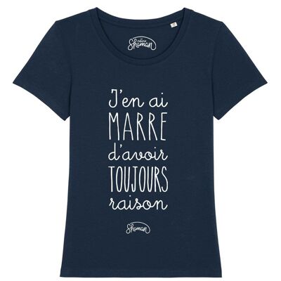 TSHIRT NAVY FEMME J'EN AI MARRE D'AVOIR TOUJOURS RAISON