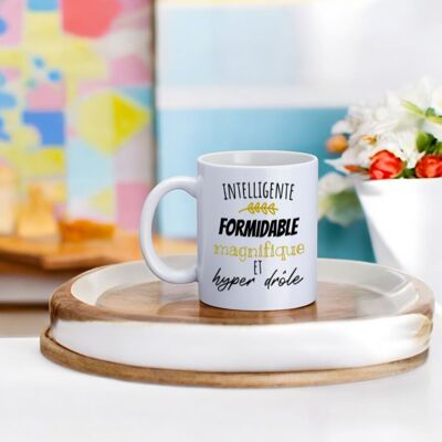 Tazza "Intelligente, fantastica, magnifica e super divertente"