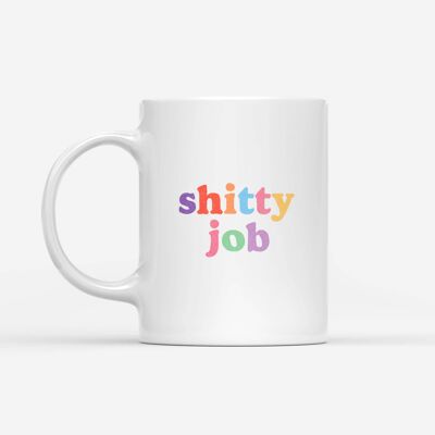 “Shitty Job” Mug