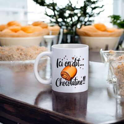 Mug, "Here we say... Chocolate!!"