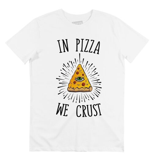 T-shirt In Pizza We Crust - Thème Street Food