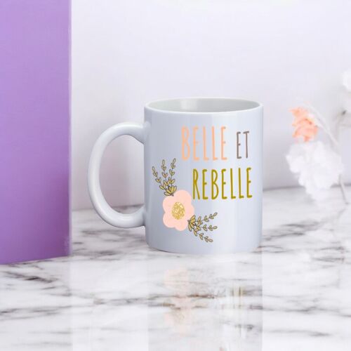 Mug, "Belle et rebelle"