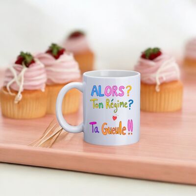 Mug, "So? Your diet? Shut up !!"