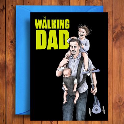 The Walking Dad - Fathers Day/Birthday Card