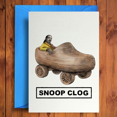 Snoop Clog - Carte d'anniversaire amusante