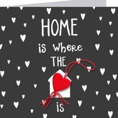 El hogar es donde está el corazón.
