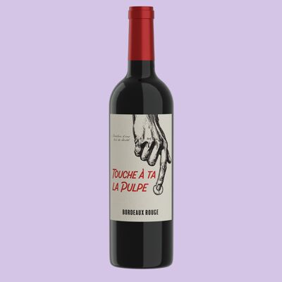 Vin rouge - Touche à ta Pulpe - Bordeaux - 2020