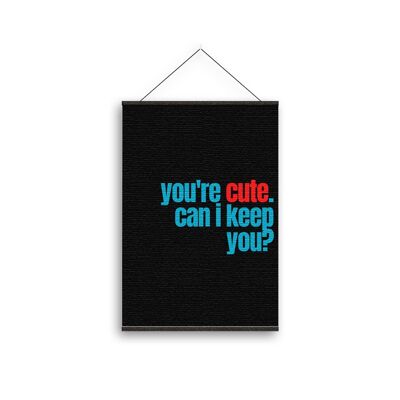 You're Cute - Canvas Art-A4