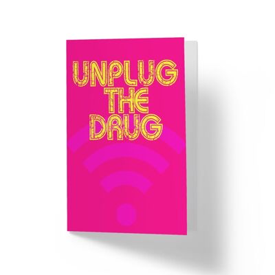 Unplug The Drug - Greetings Card