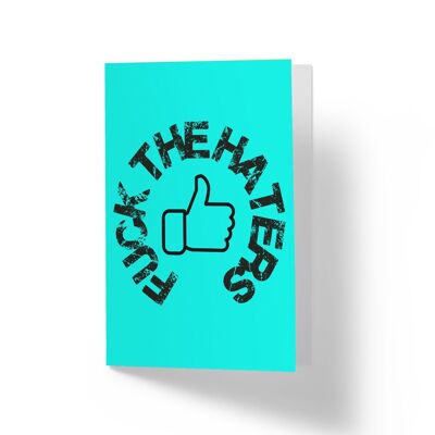 F*** the haters - Greetings Card