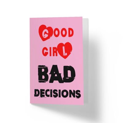 Good Girl Bad Decision - Greetings Card