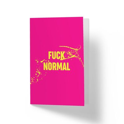F**k Normal - Greetings Card