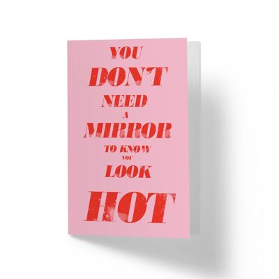 You look Hot - Greetings Card