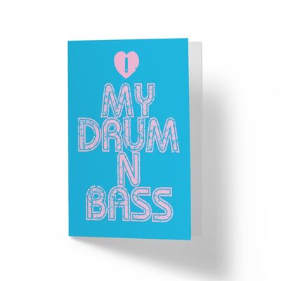 I Love Drum N Bass - Greetings Card
