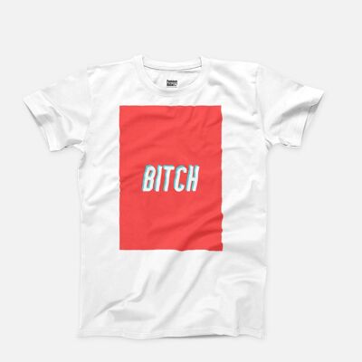 Bitch - T-Shirt