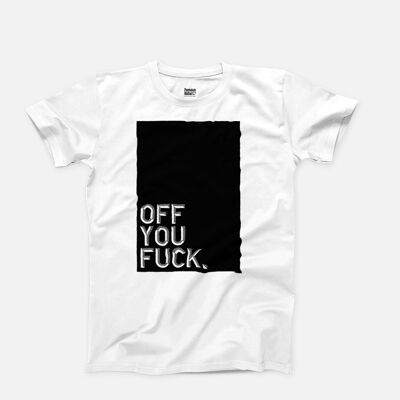 Off You Fuck - T-Shirt 1