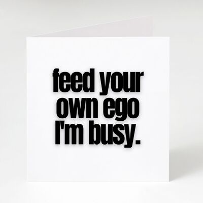 Feed your Ego-Notecard