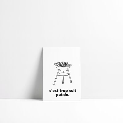 Postcard – It’s fucking overcooked.