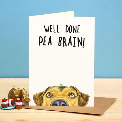 Well Done Pea Brain Card - Congratulations Card - Funny