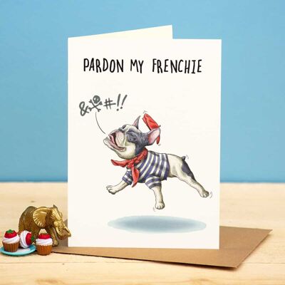Biglietto "Perdona il mio Frenchie" - Biglietto di tutti i giorni - Divertente