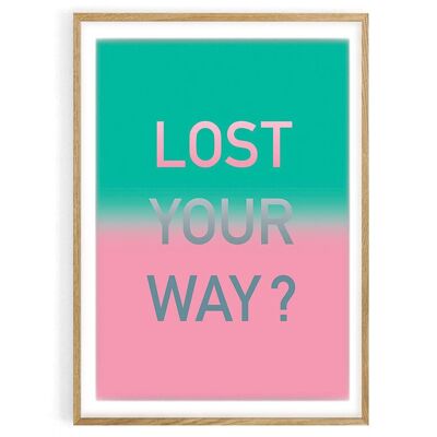 Poster series mantra typo series Eden 1. Lost Your Way? 50X70 cm. 100% made in France locally.