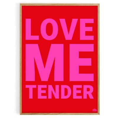 Neon pink typo poster. Love Me Tender - 50X70 cm. 100% made in France locally.