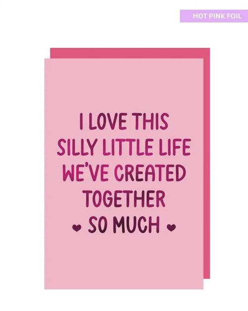 I love this silly little life we have created together greeting card