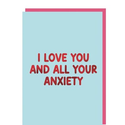 Je t'aime et toute ton anxiété carte de vœux