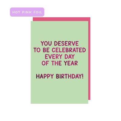 Mereces ser celebrado todos los días del año Tarjeta de felicitación HBD