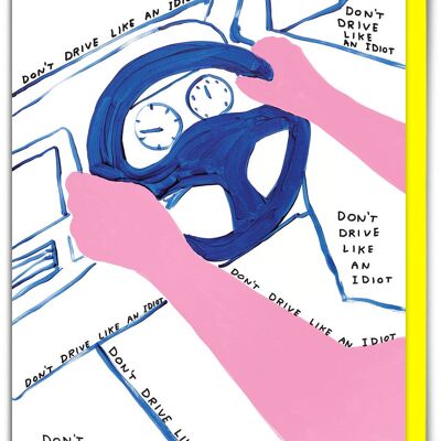 Tarjeta de cumpleaños divertida de David Shrigley: Conduce como un idiota