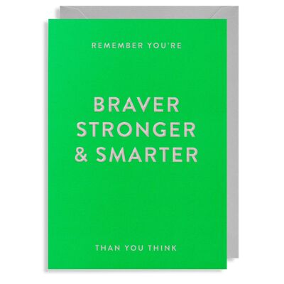 Braver, Stronger & Smarter