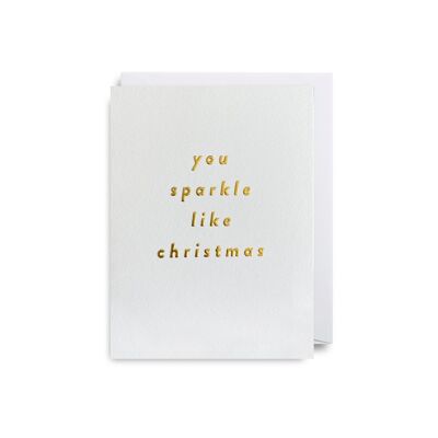 You Sparkle Like Christmas: Christmas Card - Single Card